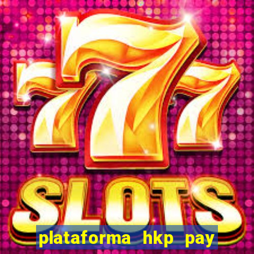 plataforma hkp pay jogos online